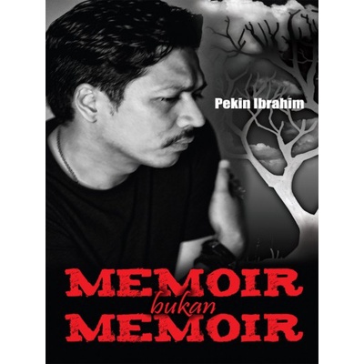 Memoir Bukan Memoir - Pekin Ibrahim