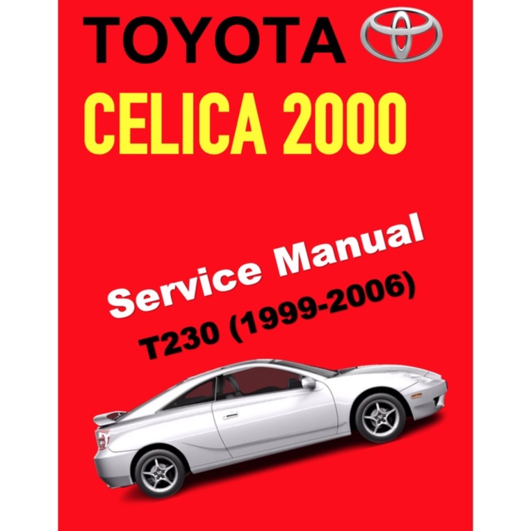 TOYOTA CELICA 2000 T230 (1999-2006) SERVICE WORKSHOP MANUAL