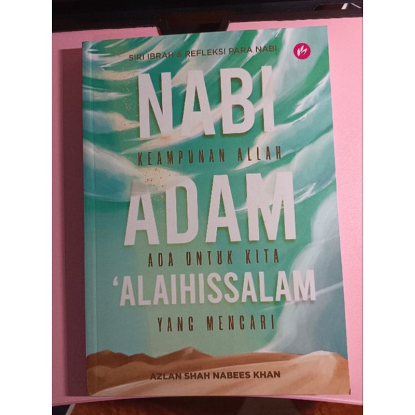 Nabi Adam Alaihissalam (Keampunan Allah Ada untuk Kita yang Mencari) Siri Ibrah dan Refleksi Para Nabi Azlan Shah