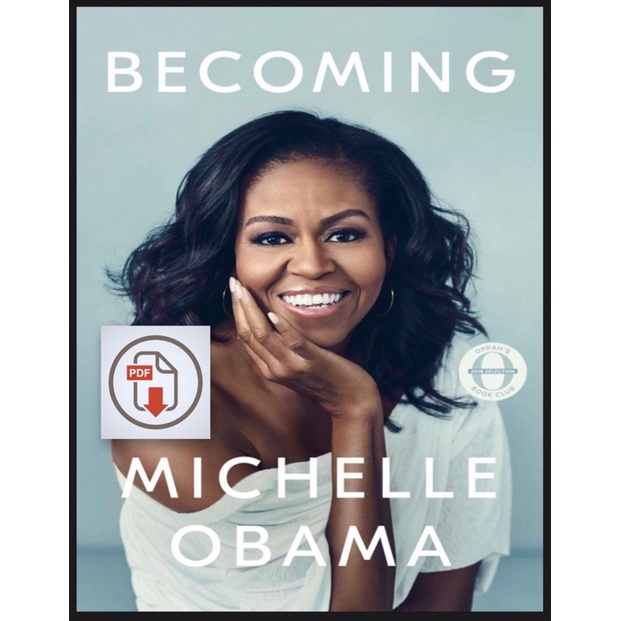 Becoming by Michelle Obama (PDF) (First Lady of the United States) (Biography) (Memoir) (African American Women)