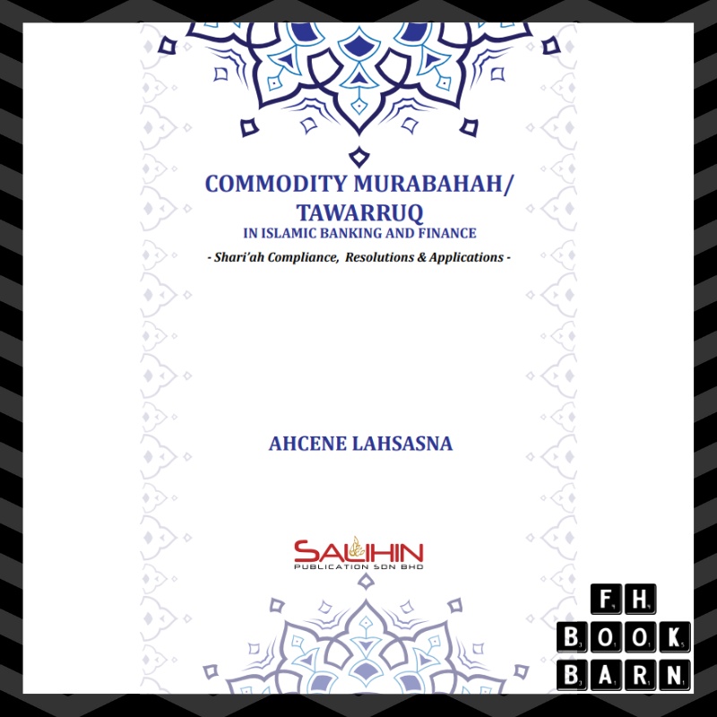 Commodity Murabahah / Tawarruq in Islamic Banking and Finance (SALIHIN Publication)