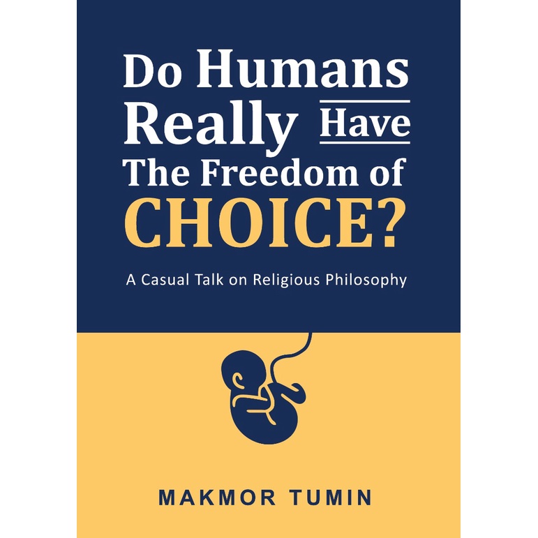 Do Humans Really Have the Freedom of Choice? : A Casual Talk on Religious Philosophy