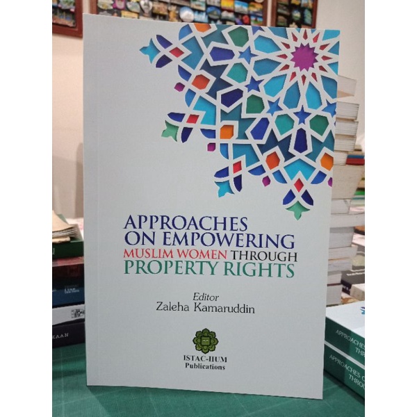 ZBH. Approaches on Empowering Muslim Women through Property Rights. Zaleha Kamaruddin, ed.