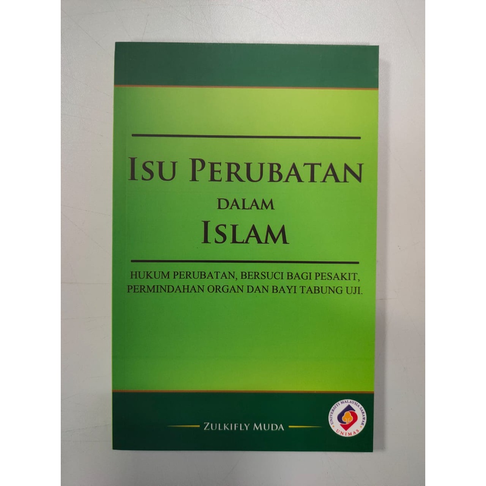 Isu Perubatan dalam Islam: Hukum Perubatan, Bersuci Bagi Pesakit, Pemindahan Organ dan Bayi Tabung Uji