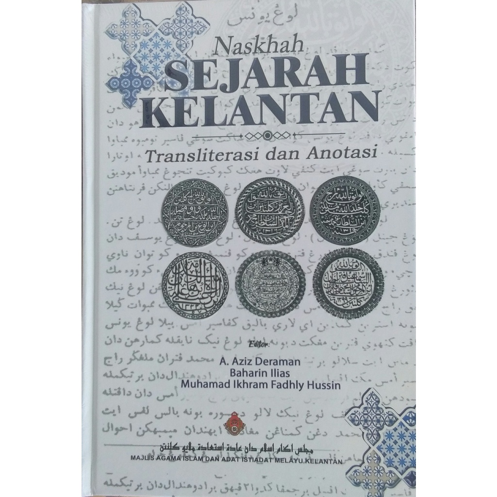 Naskhah Sejarah Kelantan; Transliterasi Dan Anotasi - MAIK