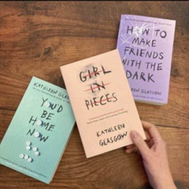 KL Ready Stock Eng Book : Kathleen Glasgow, Girl In Pieces; You’d be Home Now; How to Make Friends with the Dark