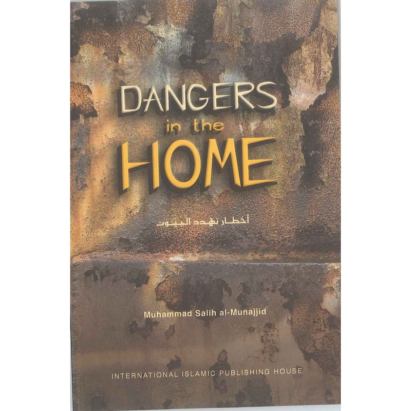 Dangers In The Home - Muhammad Salih Al Munajjid