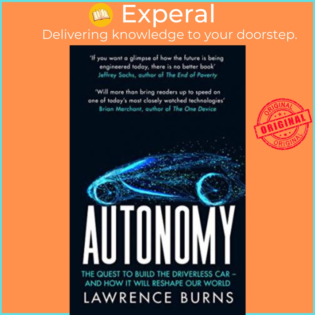 [English] - Autonomy : The Quest to Build the Driverless Car and How it Will by Lawrence D Burns (UK edition, paperback)