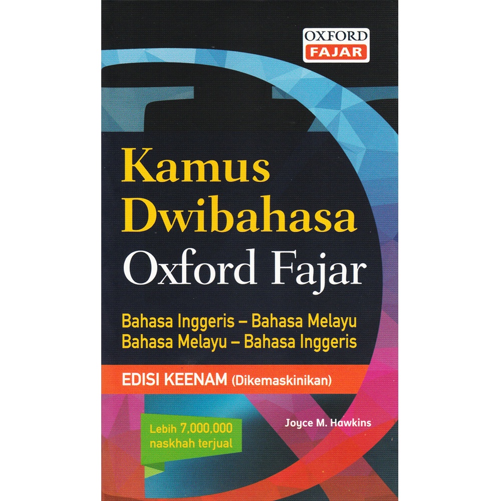 Oxford Fajar | Dictionary | Kamus Dwibahasa (BI - BM & BM  - BI) (Edisi Ke-6) (Dikemaskini) (978-983-47-3267-7)