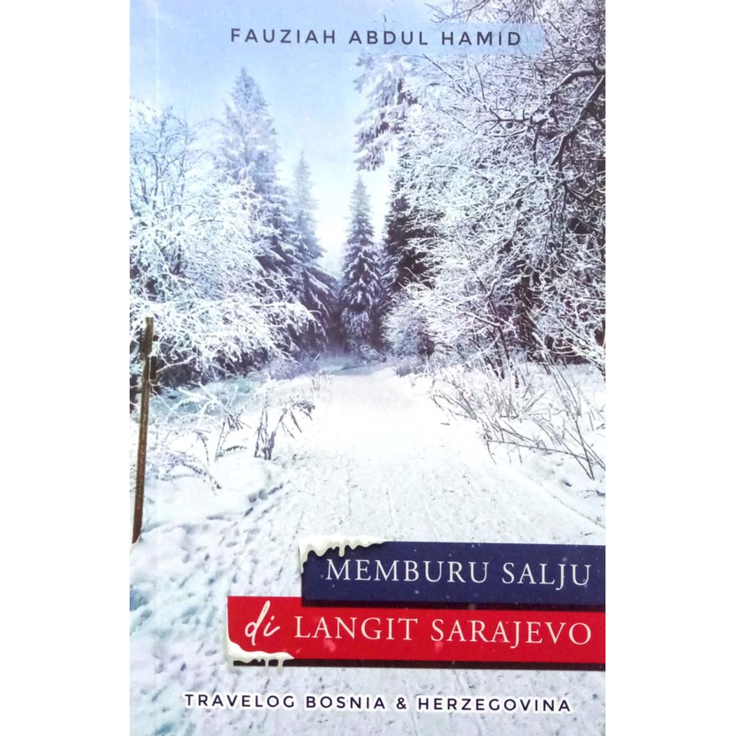 Buku : Memburu Salju Di Langit Sarajevo - Travelog Bosnia & Herzegovina