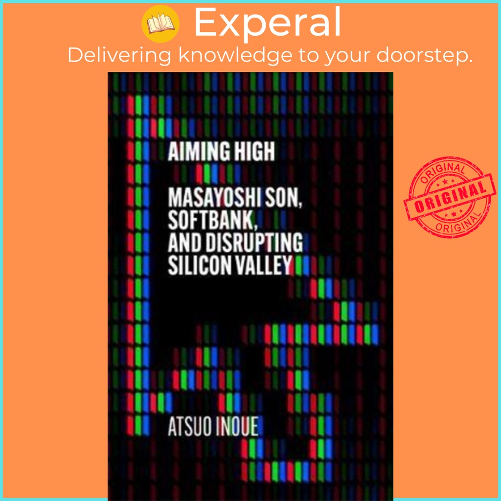 [English] - Aiming High : Masayoshi Son, SoftBank, and Disrupting Silicon Valley by Atsuo Inoue (UK edition, paperback)