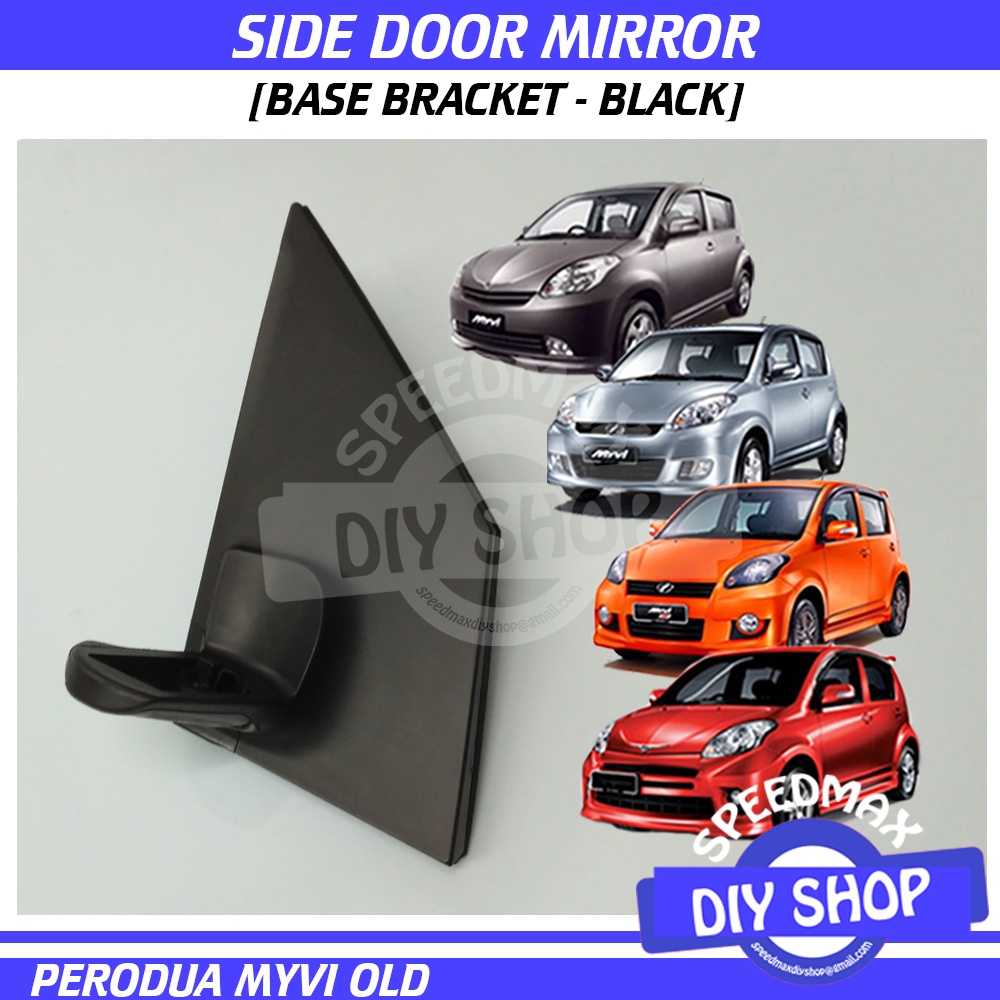 Side Door Mirror Perodua Myvi Old Side Mirror Leg Base Bracket Myvi
