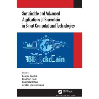 Sustainable and Advanced Applications of Blockchain in Smart Computational Technologies (2022)