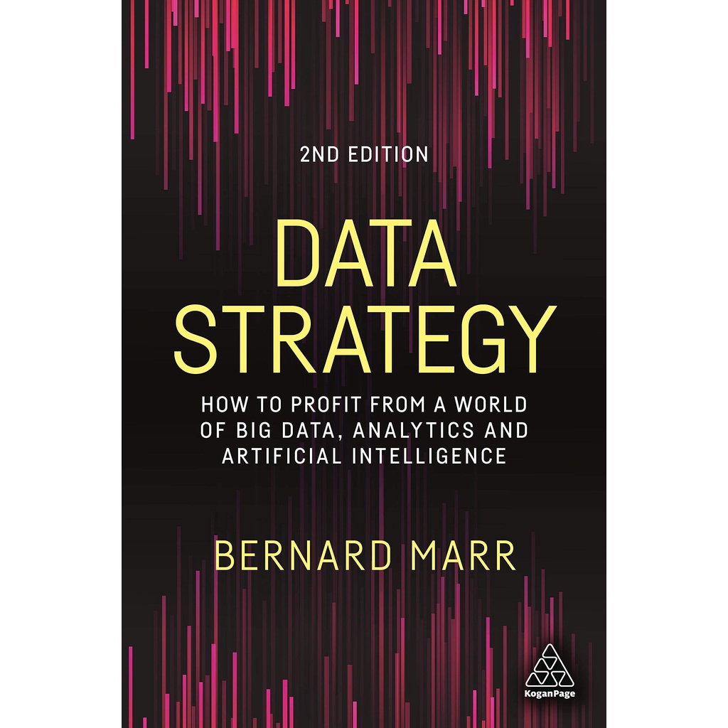 Data strategy : how to profit from a world of big data, analytics and artificial intelligence [Second ed.]