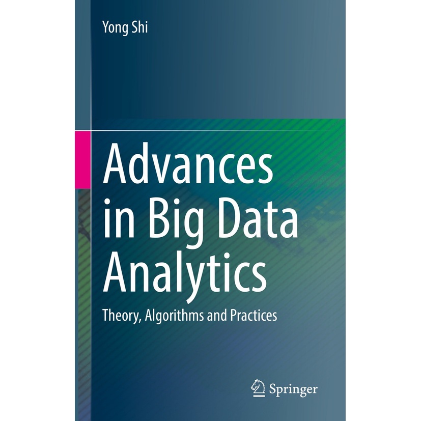 Advances in Big Data Analytics: Theory, Algorithms and Practices