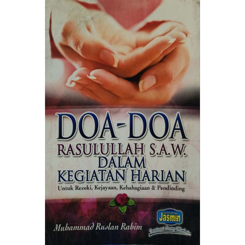 ( Jasmin Publication ) Doa-Doa Rasulullah S.A.W Dlm Kegiatan Harian