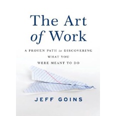 The Art of Work eBook | Jeff Goins | A Proven Path to Discovering What You Were Meant to Do