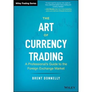 The Art of Currency Trading: A Professional’s Guide to the Foreign Exchange Market (2019)