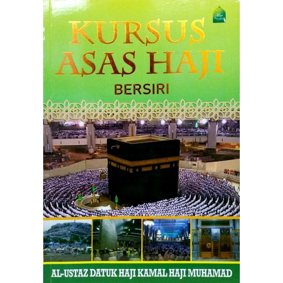 🔥🎋 HOT SELLING 🎋🔥 Kursus Asas Haji Bersiri - Al-Ustaz Datuk Haji Kamal Haji Muhamad - Pena Gemilang