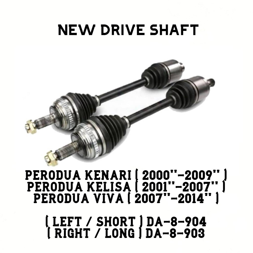 NEW DRIVE SHAFT PERODUA KENARI ( 2000 2009 ) PERODUA KELISA ( 2001