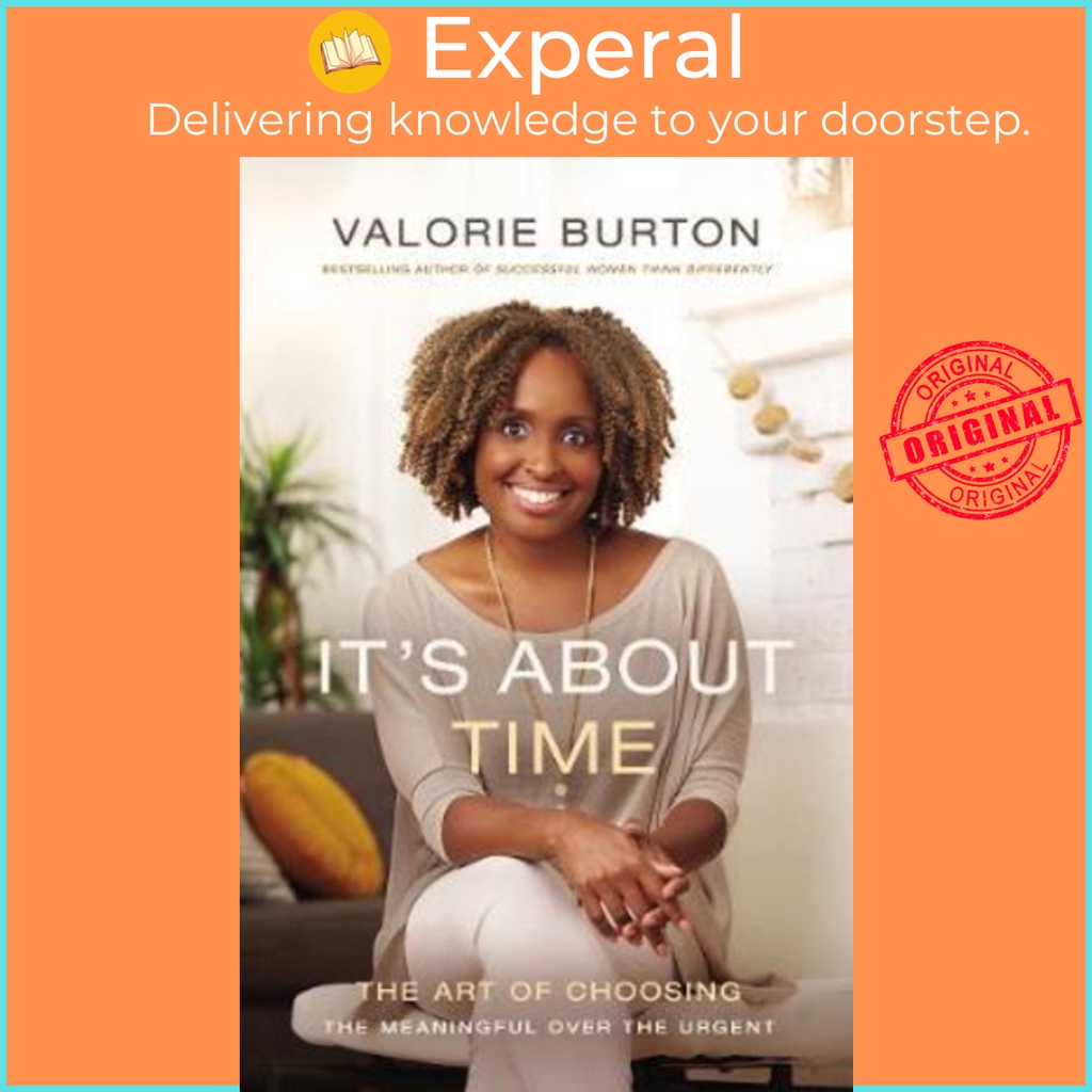 [English] - It's About Time : The Art of Choosing the Meaningful Over the Urge by Valorie Burton (US edition, paperback)