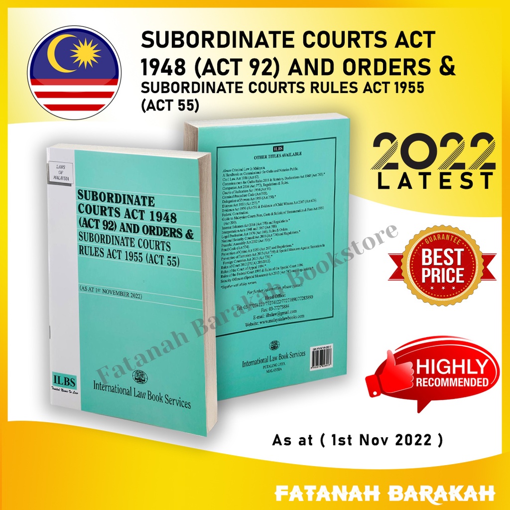 Subordinate Courts Act 1948 (Act 92) and Orders & Subordinate Courts Rules Act 1955 (Act 55) [As At 1st November 2022]