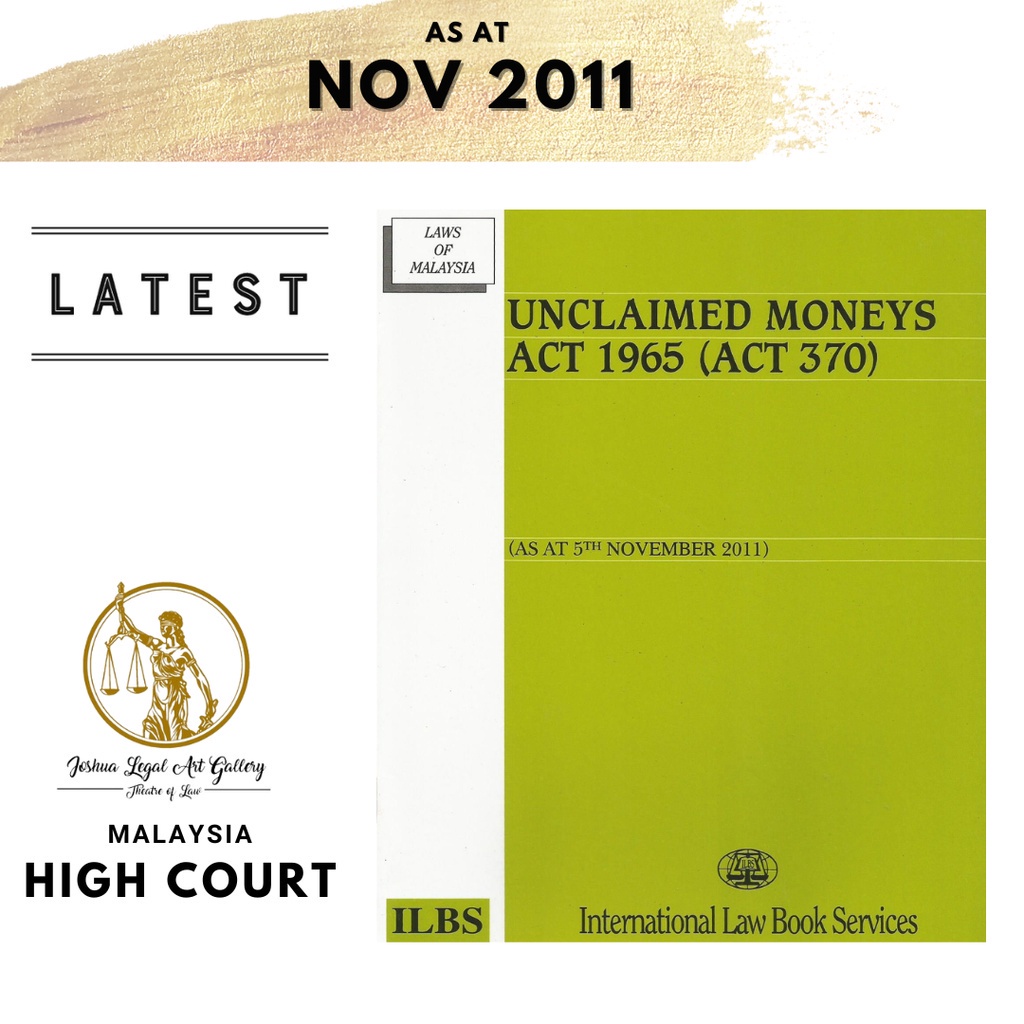 Unclaimed Moneys Act 1965 (Act 370) (As At 5th November 2011)