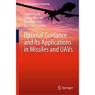 Optimal Guidance and Its Applications in Missiles and UAVs (Springer Aerospace Technology) [1 ed. 2020] (2020)