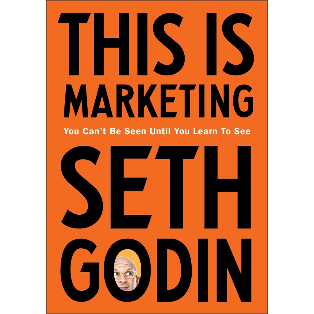 This Is Marketing: You Can't Be Seen Until You Learn to See by Seth Godin [USED]