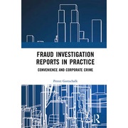 Fraud Investigation Reports in Practice: Convenience and Corporate Crime