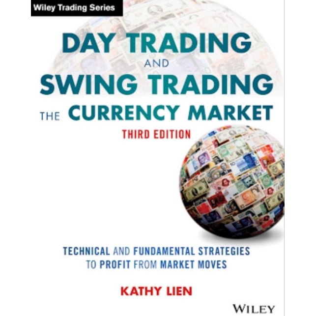 Day Trading and Swing Trading the Currency Market