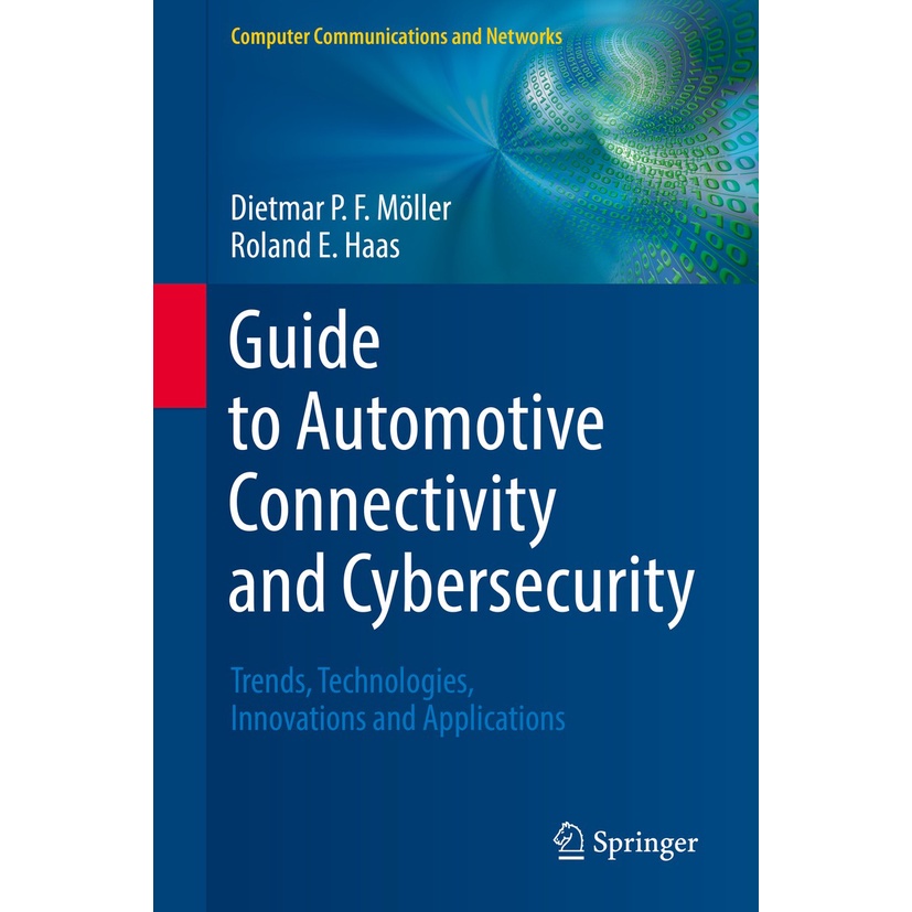 Guide to Automotive Connectivity and Cybersecurity: Trends, Technologies, Innovations and Applications [1st ed.]