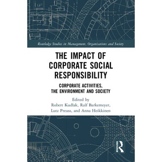 The Impact of Corporate Social Responsibility: Corporate Activities, the Environment and Society