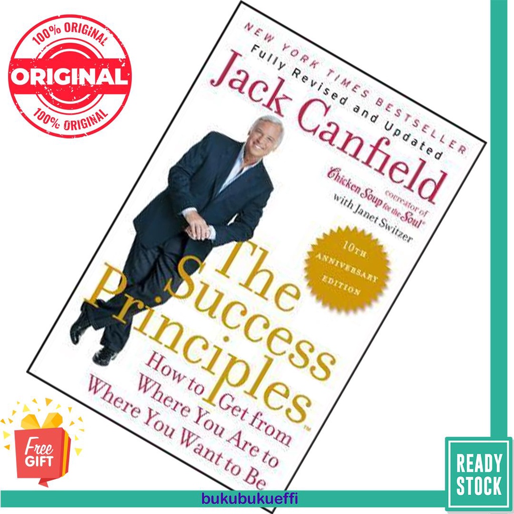 The Success Principles: How to Get from Where You Are to Where You Want to Be by Jack Canfield, Janet Switzer