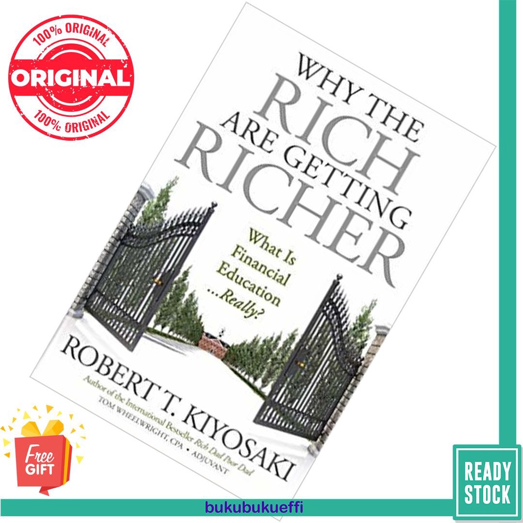 Why The Rich Are Getting Richer By Robert T Kiyosaki Tom Wheelwright