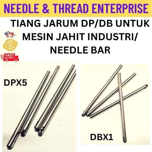 NEEDLE BAR DP/DB FOR INDUSTRIAL SEWING MACHINE / TIANG JARUM DP/DB UNTUK MESIN JAHIT INDUSTRI