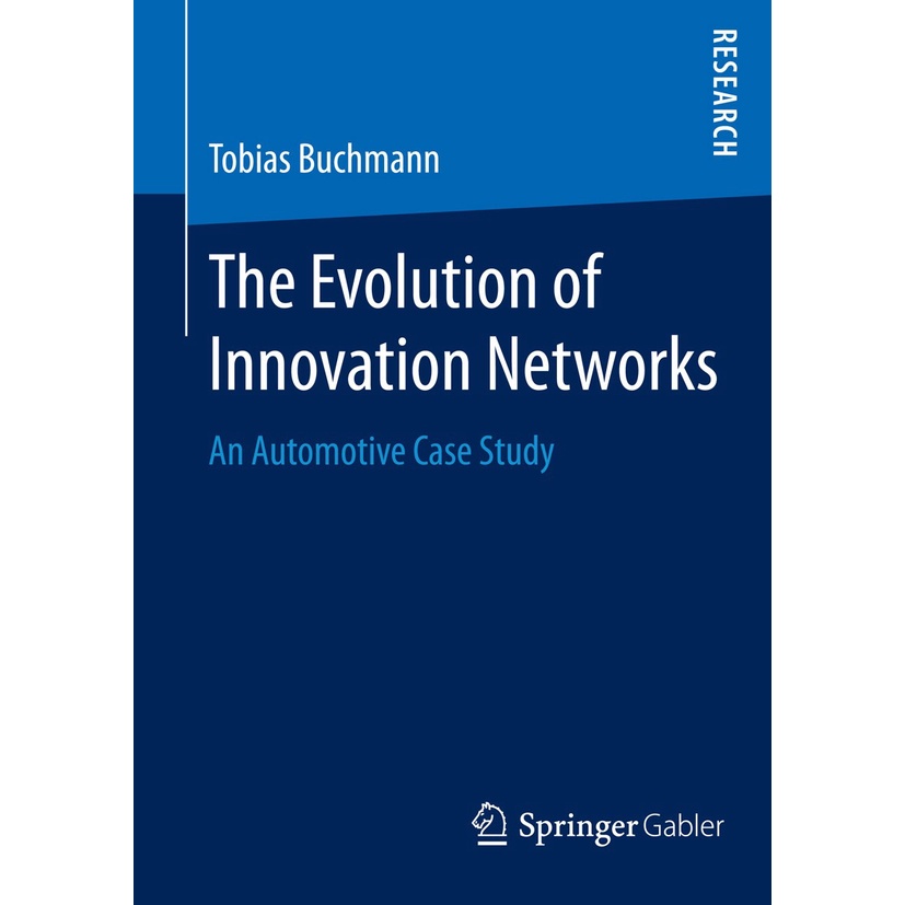 The Evolution of Innovation Networks: An Automotive Case Study [1 ed.]