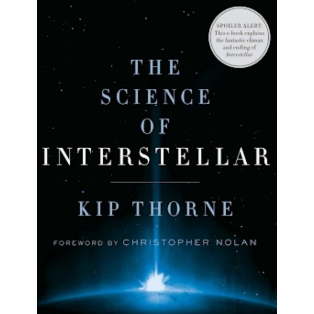 The Science of Interstellar Kip Thorne Christopher Nolan