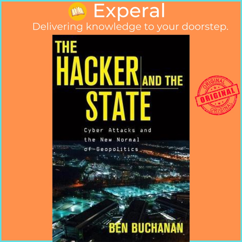 [English - 100% Original] - The Hacker and the State : Cyber Attacks and the New by Ben Buchanan (US edition, hardcover)