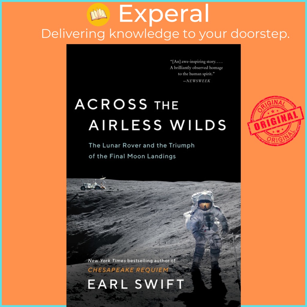 [English - 100% Original] - Across the Airless Wilds - The Lunar Rover and the Tri by Earl Swift (US edition, paperback)