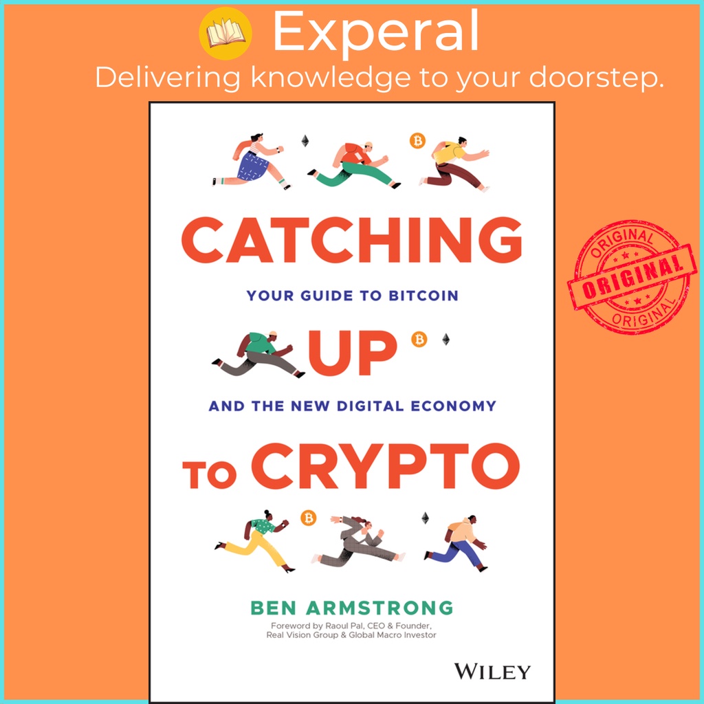 [English - 100% Original] - Catching Up to Crypto - Your Guide to Bitcoin and t by Ben Armstrong (US edition, hardcover)