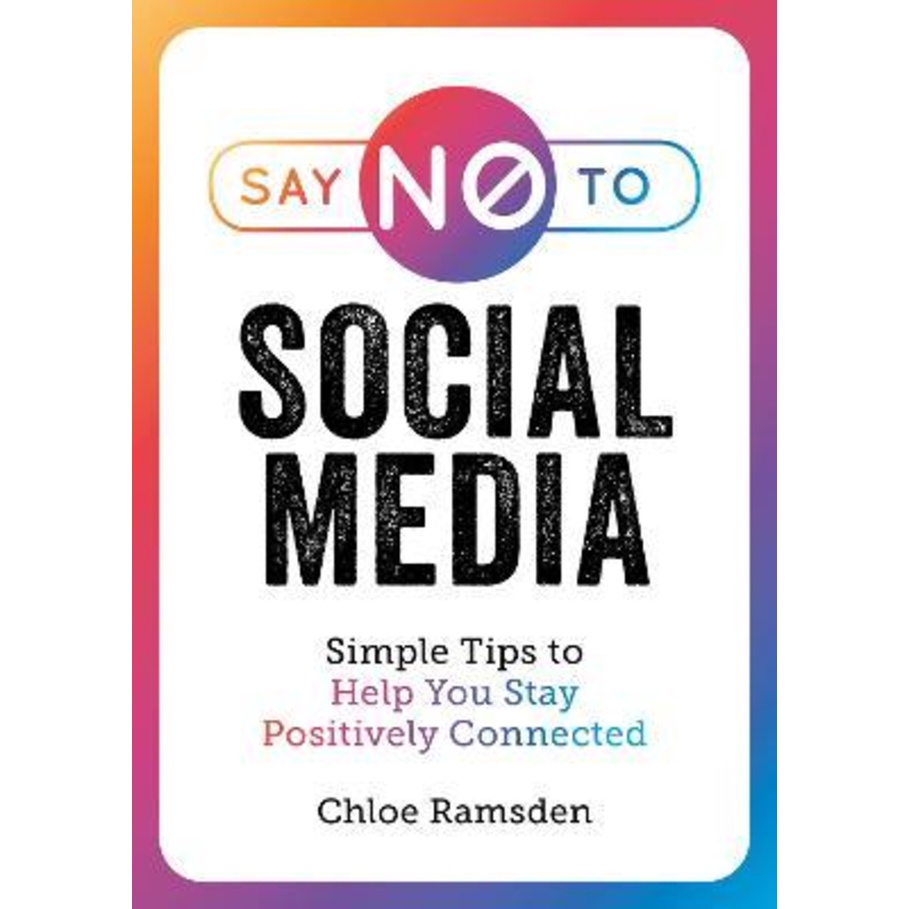 [English - 100% Original] - Say No to Social Media : Simple Tips to Help You St by Chloe Ramsden (UK edition, paperback)