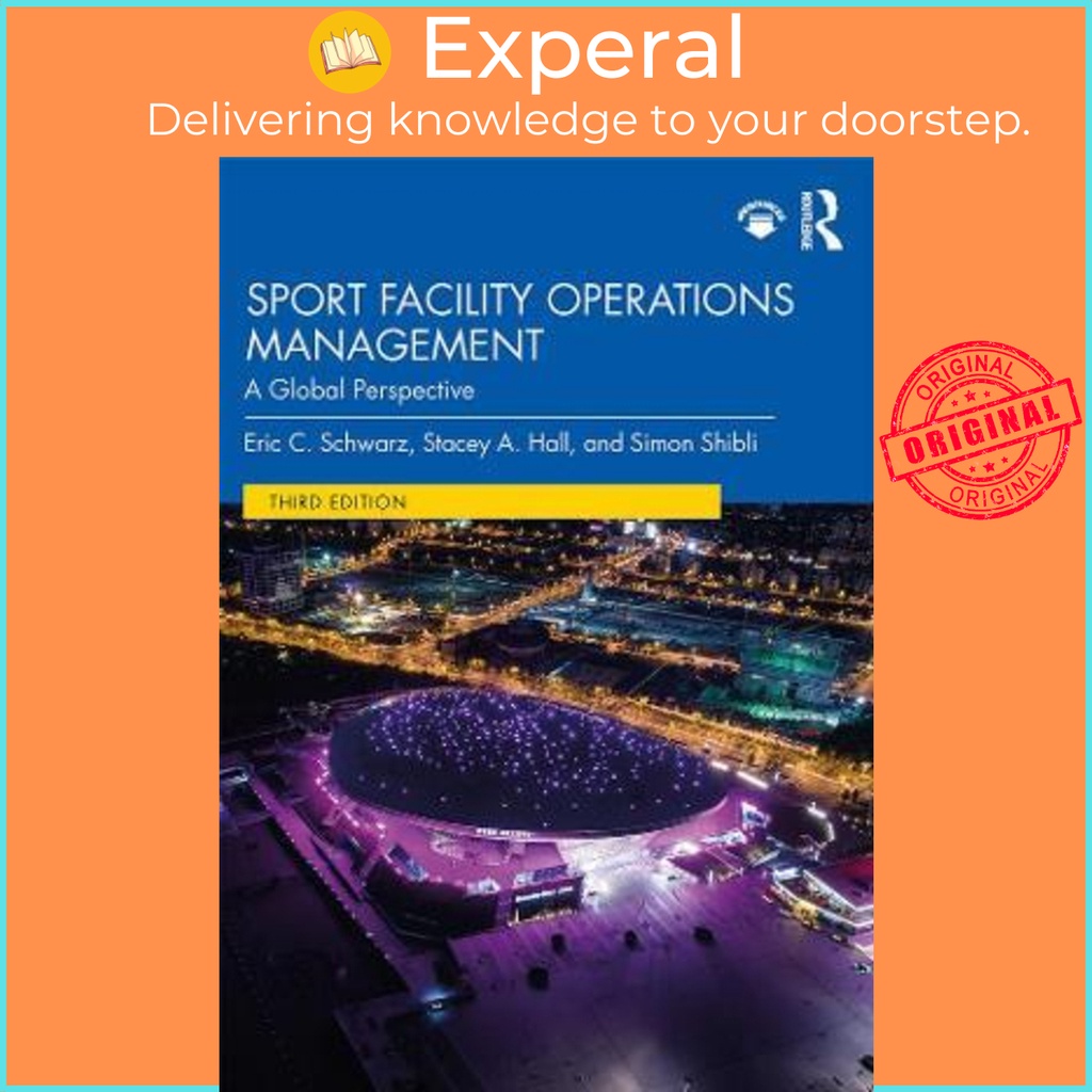 [English - 100% Original] - Sport Facility Operations Management : A Global P by Eric C. Schwarz (UK edition, paperback)