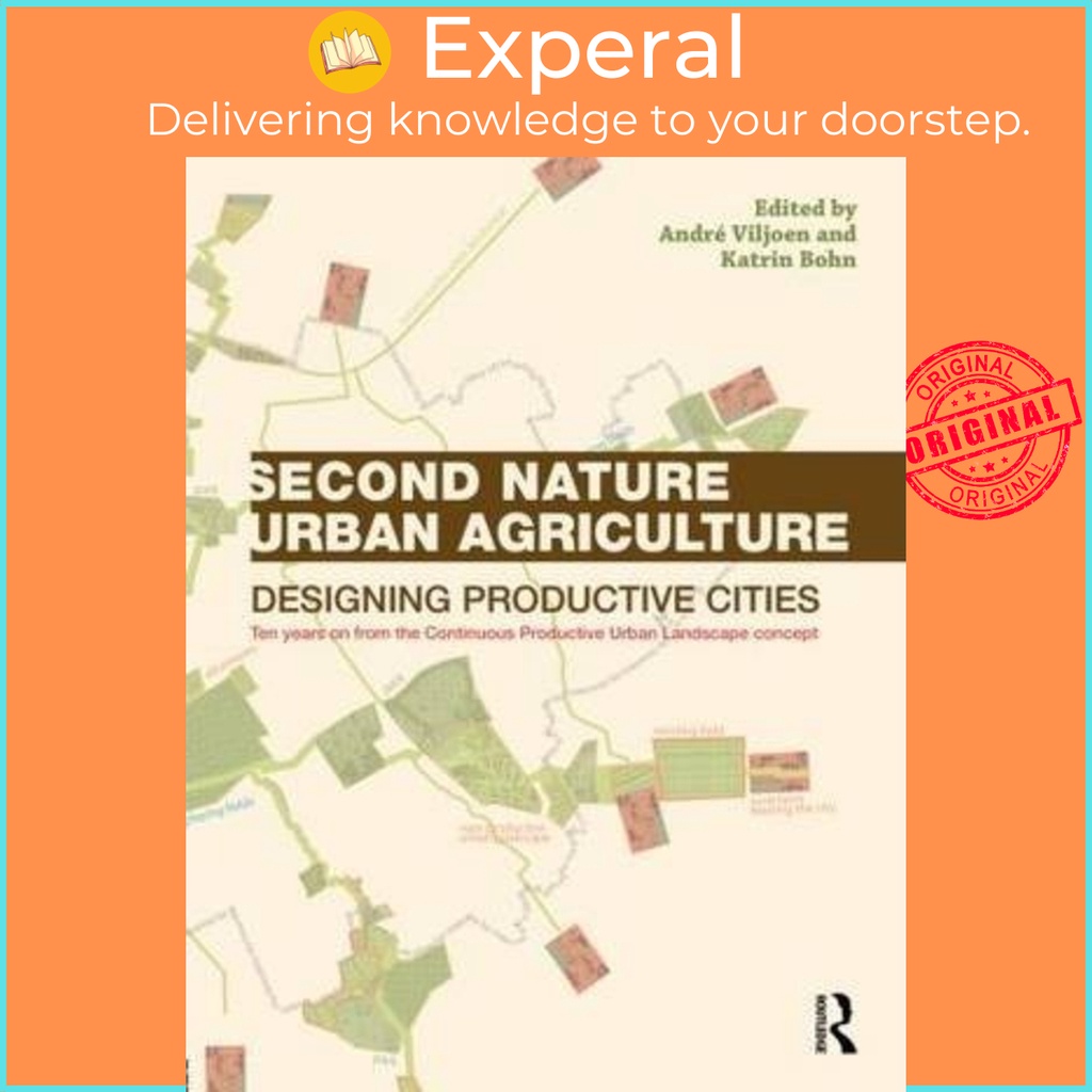 [English - 100% Original] - Second Nature Urban Agriculture : Designing Product by Andre Viljoen (UK edition, paperback)