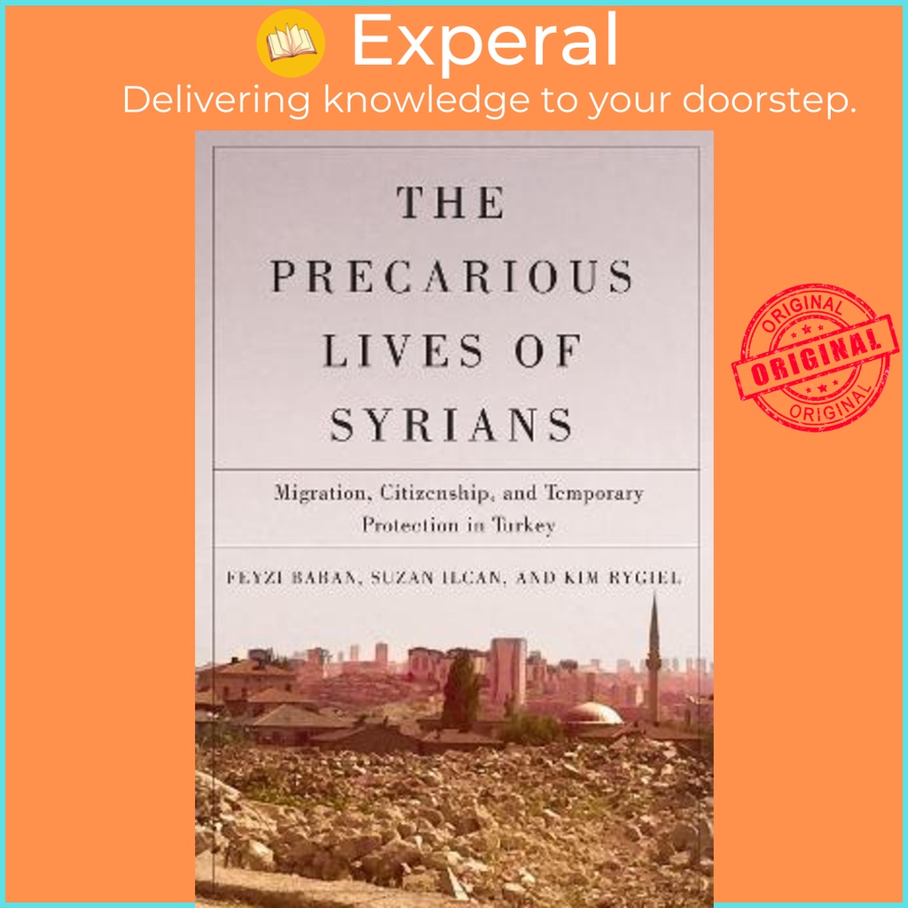 [English - 100% Original] - The Precarious Lives of Syrians : Migration, Citizenship, and Tem by Feyzi Baban (paperback)