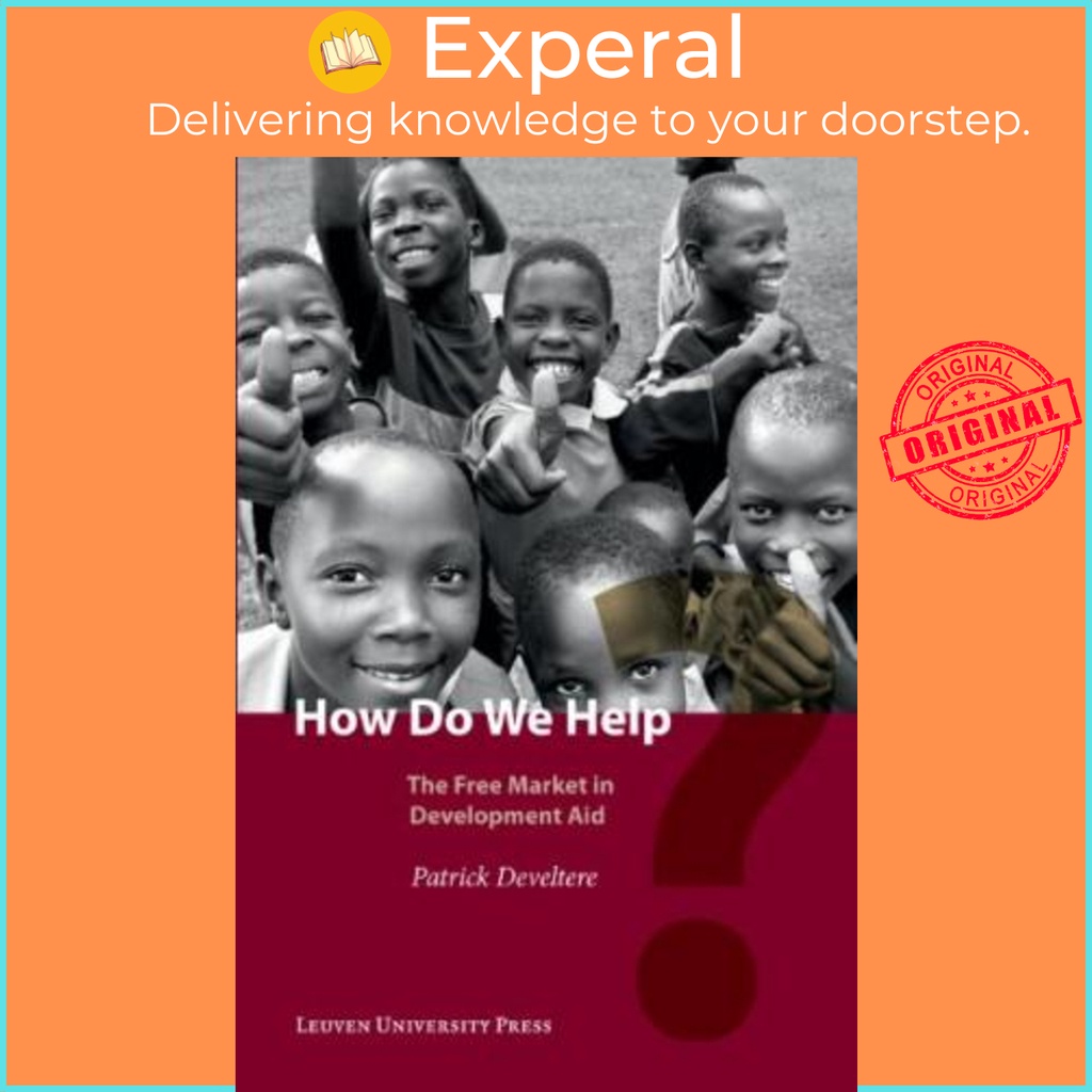 [English - 100% Original] - How Do We Help? : The Free Market in Development Aid by Patrick Develtere (paperback)