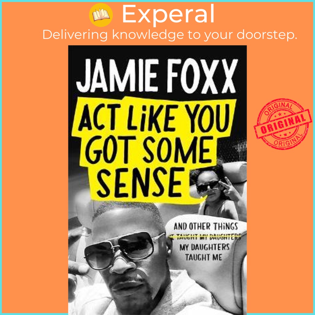 [English - 100% Original] - Act Like You Got Some Sense by Jamie Foxx (UK edition, paperback)