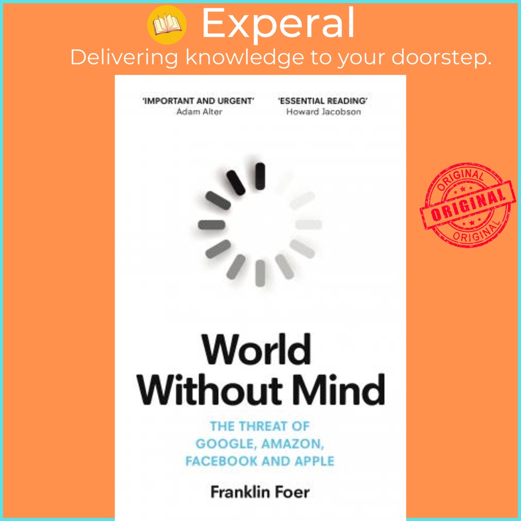 [English - 100% Original] - World Without Mind : Why Google, Amazon, Facebook a by Franklin Foer (UK edition, paperback)