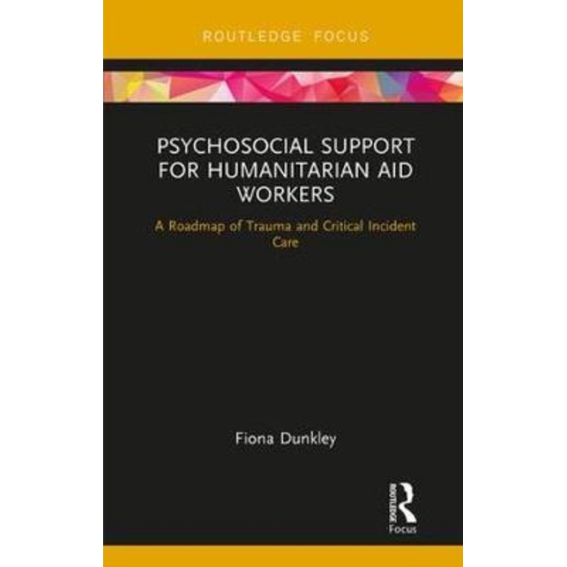 [English - 100% Original] - Psychosocial Support for Humanitarian Aid Workers : by Fiona Dunkley (UK edition, hardcover)