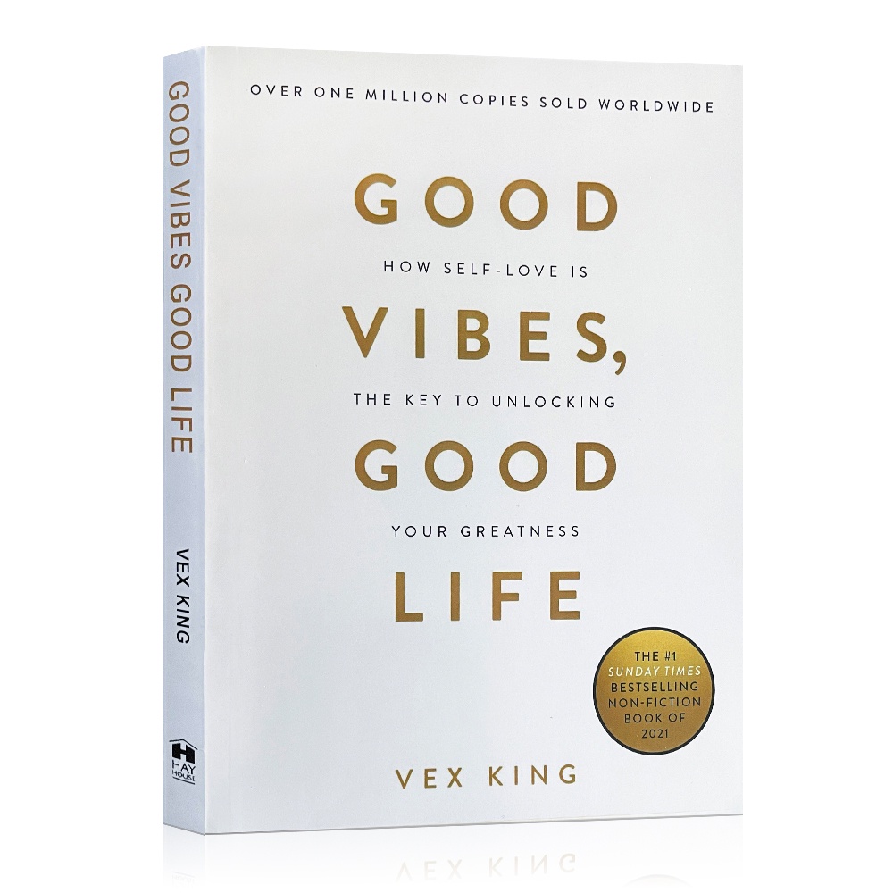 Good Vibes, Good Life: How Self-Love Is The Key To Unlocking Your Greatness By Vex King Happiness Motivational English Book